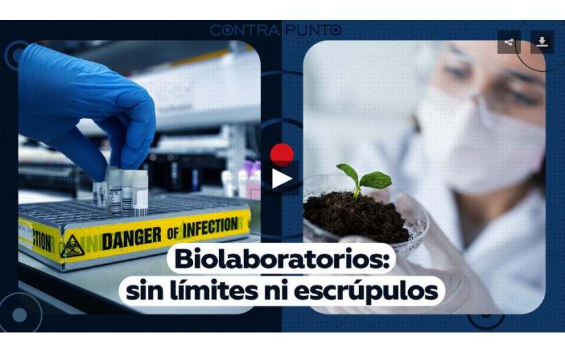 Biolaboratorios: sin límites ni escrúpulos 