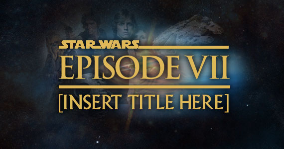 ¿Revelan título de Star Wars VII?